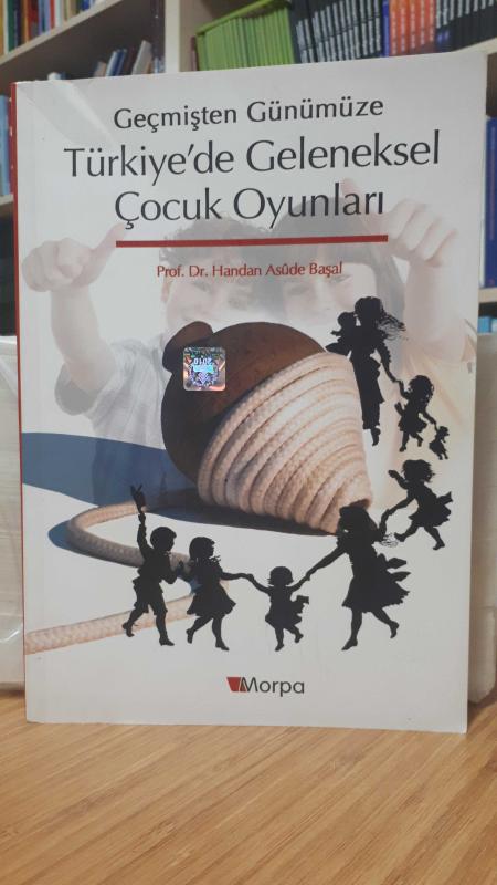 Geçmişten Günümüze Türkiye'de Geleneksel Çocuk Oyunları