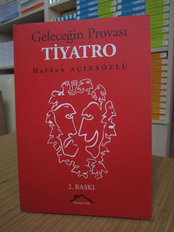 Geleceğin Provası Tiyatro - Haldun Açıksözlü