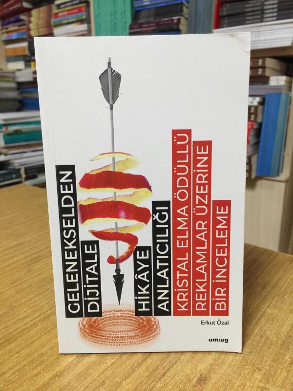 Gelenekselden Dijitale Hikaye Anlatıcılığı: Kristal Elma Ödüllü Reklamlar Üzerine Bir İnceleme