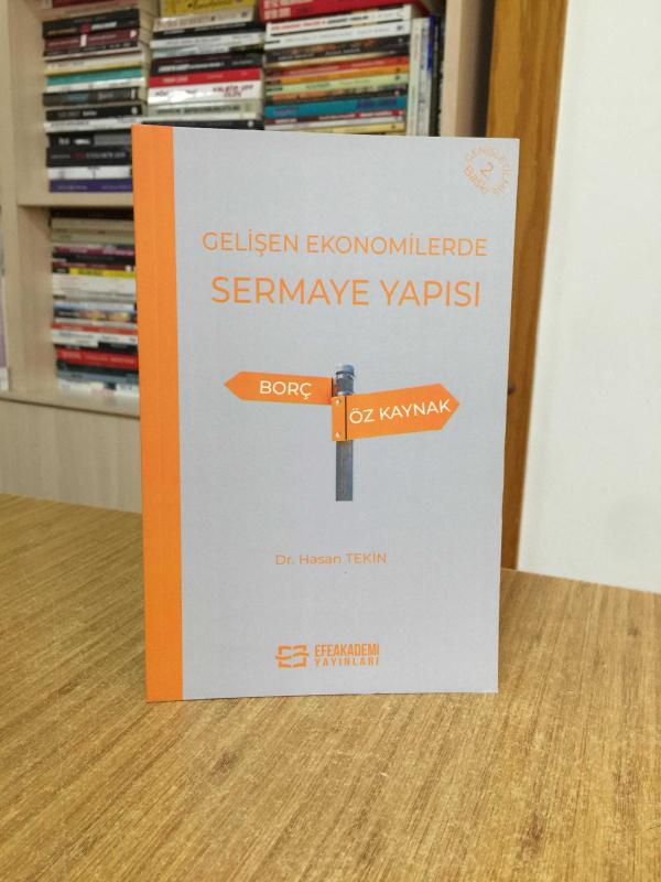 Gelişen Ekonomilerde Sermaye Yapısı - Dr. Hasan Tekin [Genişletilmiş 2. Baskı]