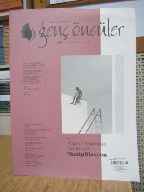 GENÇ ÖNCÜLER Aylık Gençlik Dergisi - Sayı 168 - Temmuz 2021 [Dosya: Algıya Vurulan Kelepçe Manipülasyon]