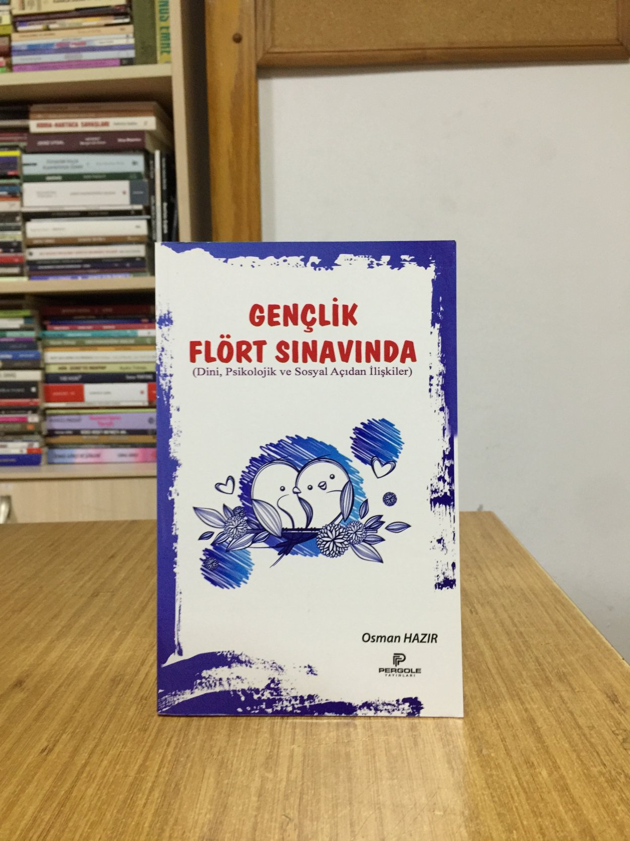 Gençlik Flört Sınavında (Dini, Psikolojik ve Sosyal Açıdan İlişkiler) - Osman Hazır