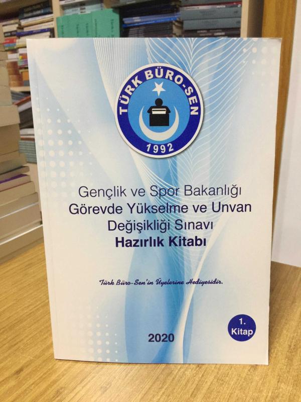 Gençlik ve Spor Bakanlığı Görevde Yükselme ve Unvan Değişikliği Sınavı Hazırlık Kitabı (1.KİTAP) Türk Büro-Sen 2020