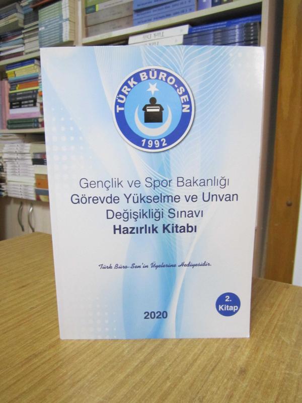 Gençlik ve Spor Bakanlığı Görevde Yükselme ve Unvan Değişikliği Sınavı Hazırlık Kitabı (2.KİTAP) Türk Büro-Sen 2020
