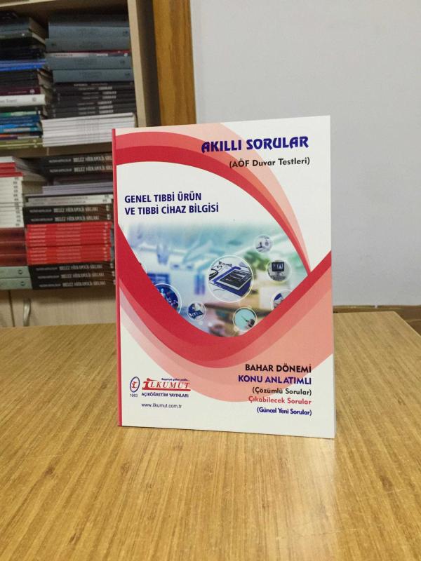 Genel Tıbbi Ürün ve Tıbbi Cihaz Bilgisi Akıllı Sorular AÖF Duvar Testleri / İlkumut Açıköğretim Yayınları