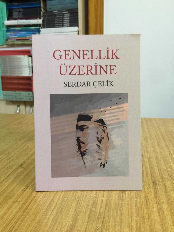 Genellik Üzerine - Serdar Çelik