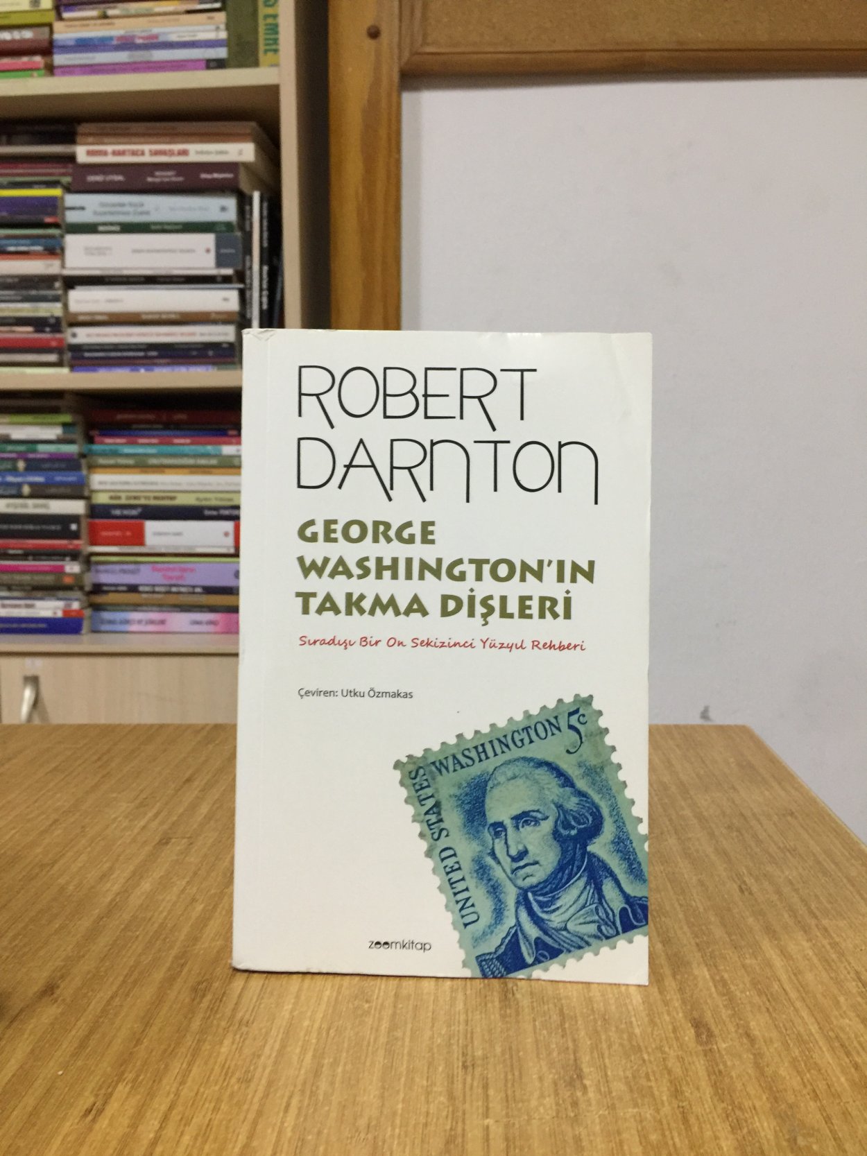 George Washington'ın Takma Dişleri Sıradışı Bir On Sekizinci Yüzyıl Rehberi