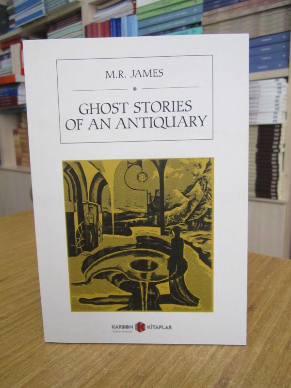 Ghost Stories Of An Antiquary - M.R. James