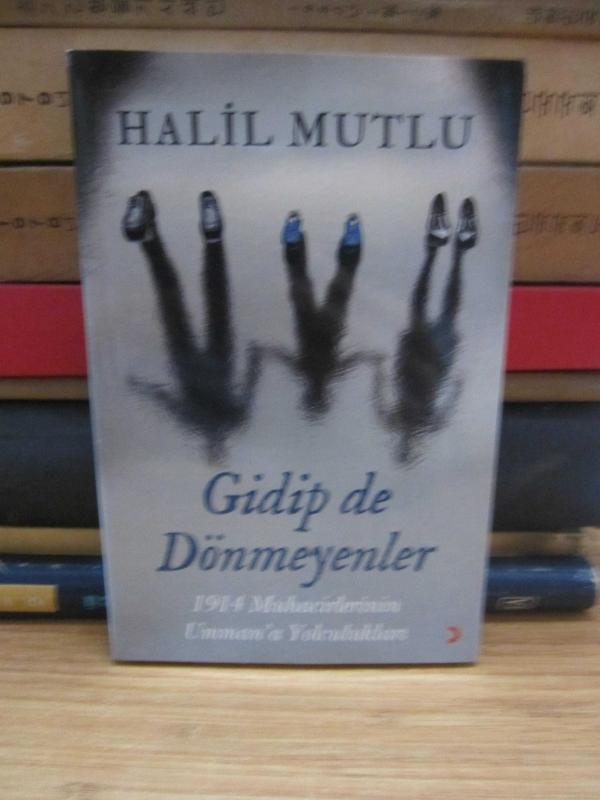 Gidip de Dönmeyenler 1914 Muhacirlerinin Umman'a Yolculukları - Halil Mutlu