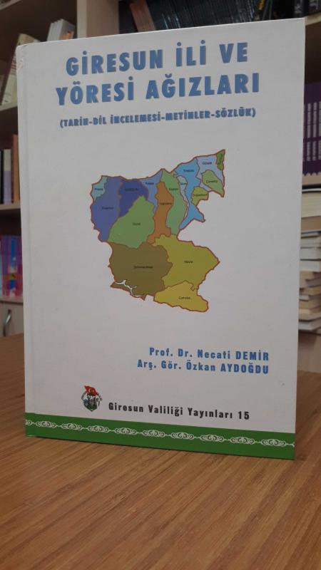 Giresun İli ve Yöresi Ağızları (Tarih-Dil İncelemesi-Metinler-Sözlük)