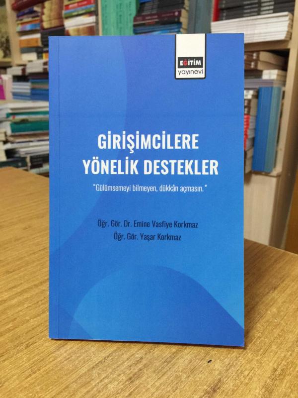 Girişimcilere Yönelik Destekler - Emine Vasfiye Korkmaz, Yaşar Korkmaz