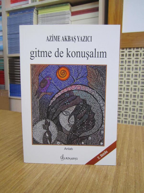 Gitme De Konuşalım - Azime Akbaş Yazıcı [2.Baskı]
