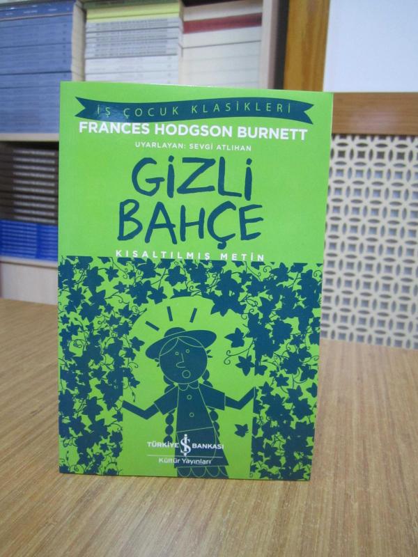 Gizli Bahçe - Frances Hodgson Burnett [Kısaltılmış Metin / İş Çocuk Klasikleri]