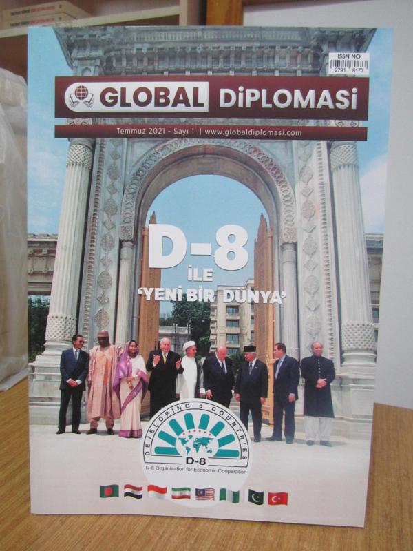 Global Diplomasi - Sayı 1 - Temmuz 2021 [ D-8 ile Yeni Bir Dünya ]