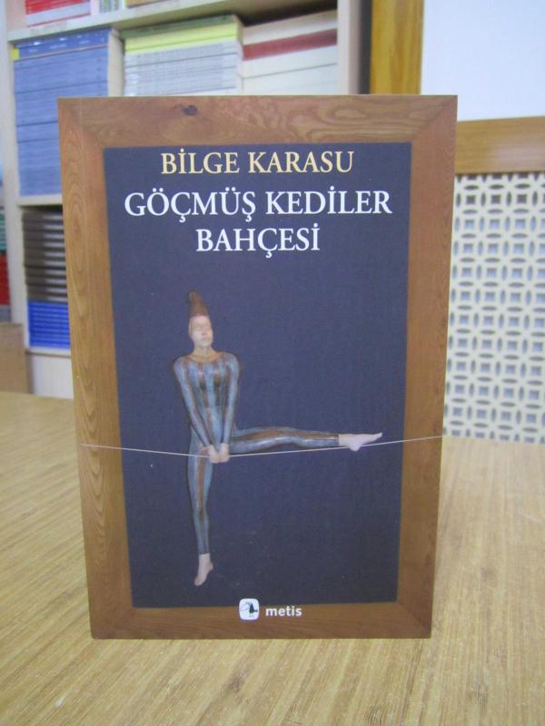 Göçmüş Kediler Bahçesi - Bilge Karasu [15.Baskı]