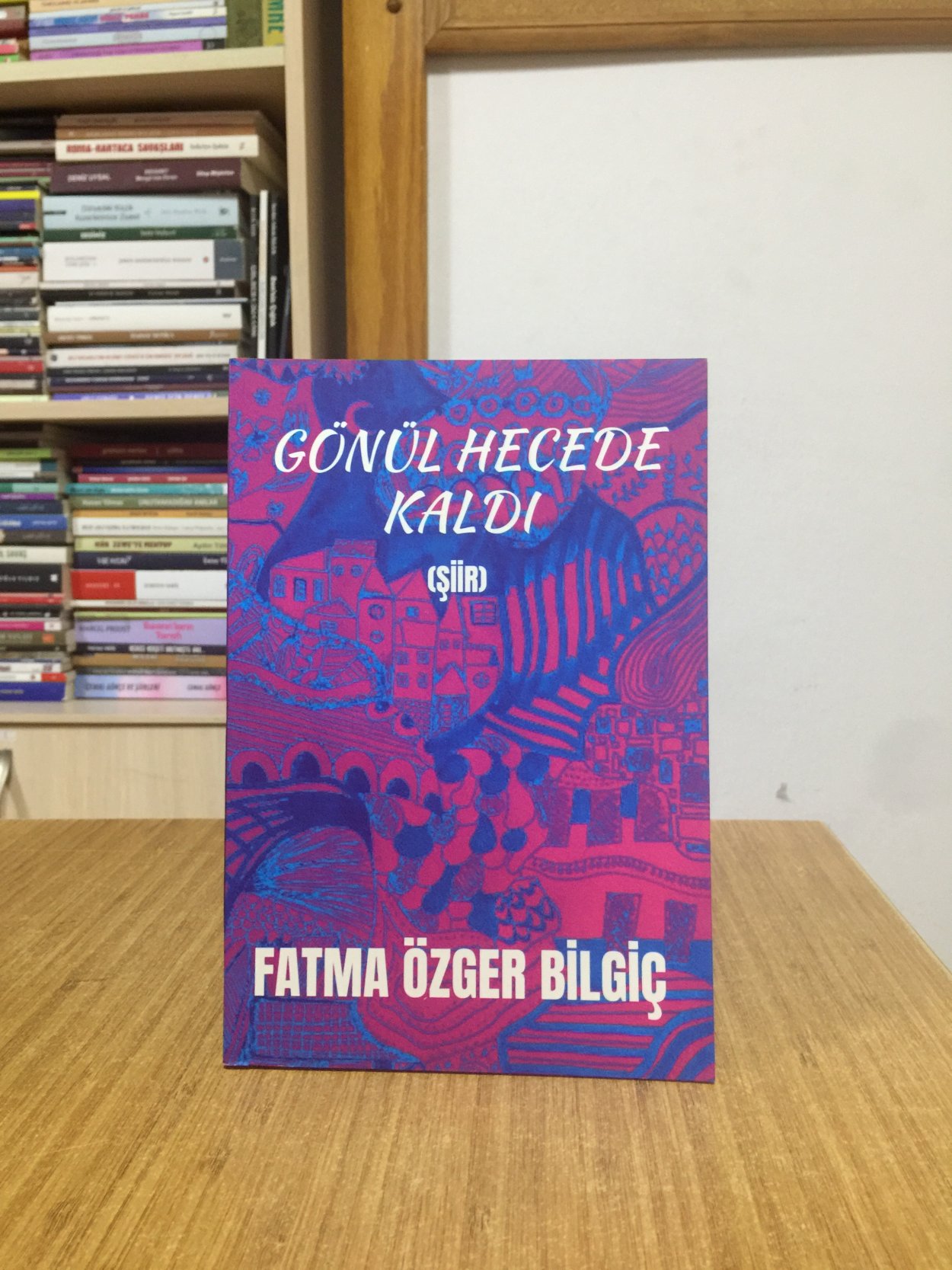 Gönül Hecede Kaldı - Fatma Özger Bilgiç