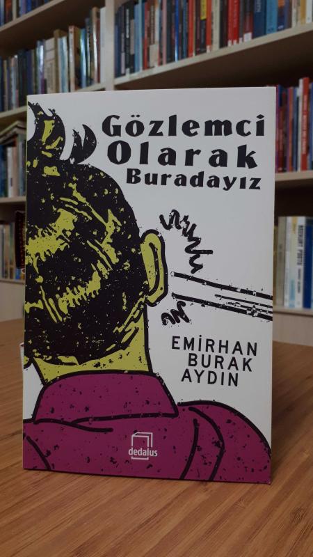 Gözlemci Olarak Buradayız