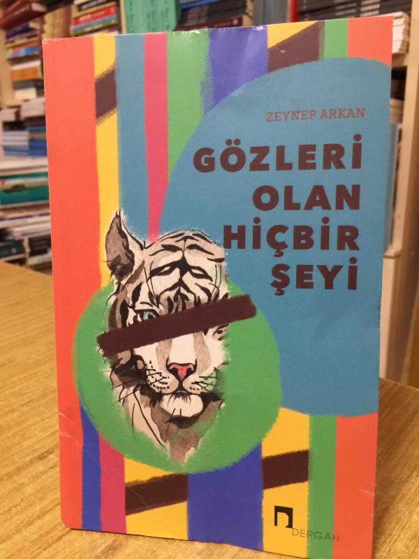 Gözleri Olan Hiçbir Şeyi - Zeynep Arkan