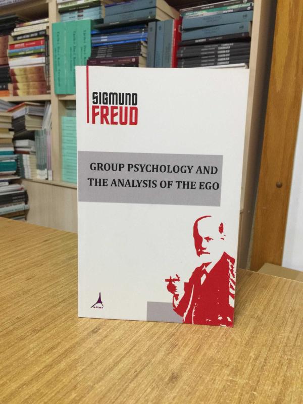 Group Psychology and the Analysis of the Ego - Sigmund Freud