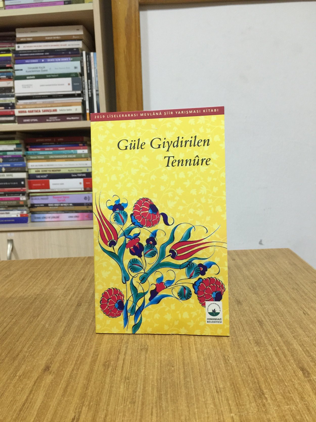Güle Giydirilen Tennûre / 2019 Liselerarası Mevlana Şiir Yarışması Kitabı