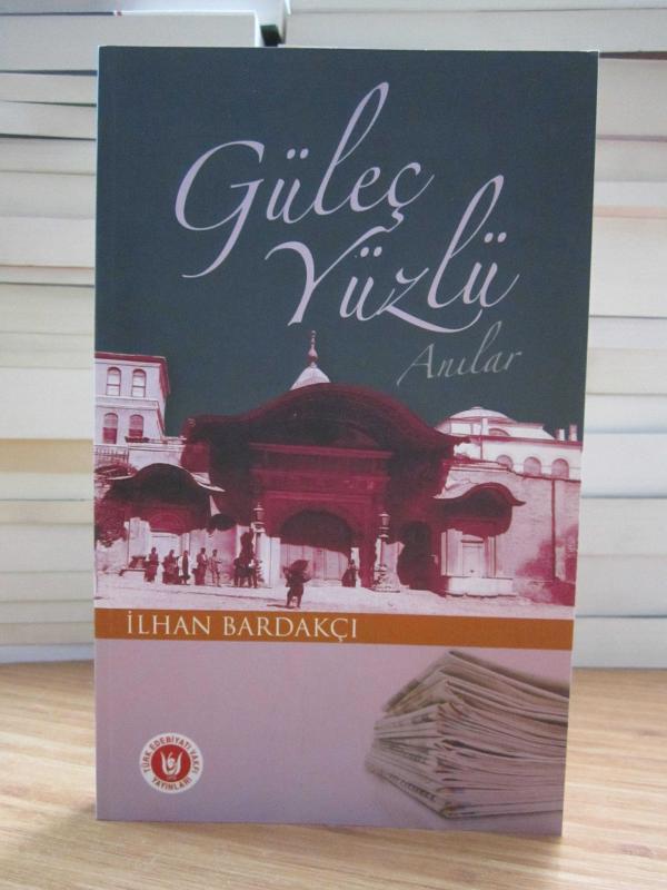 Güleç Yüzlü Anılar - İlhan Bardakçı