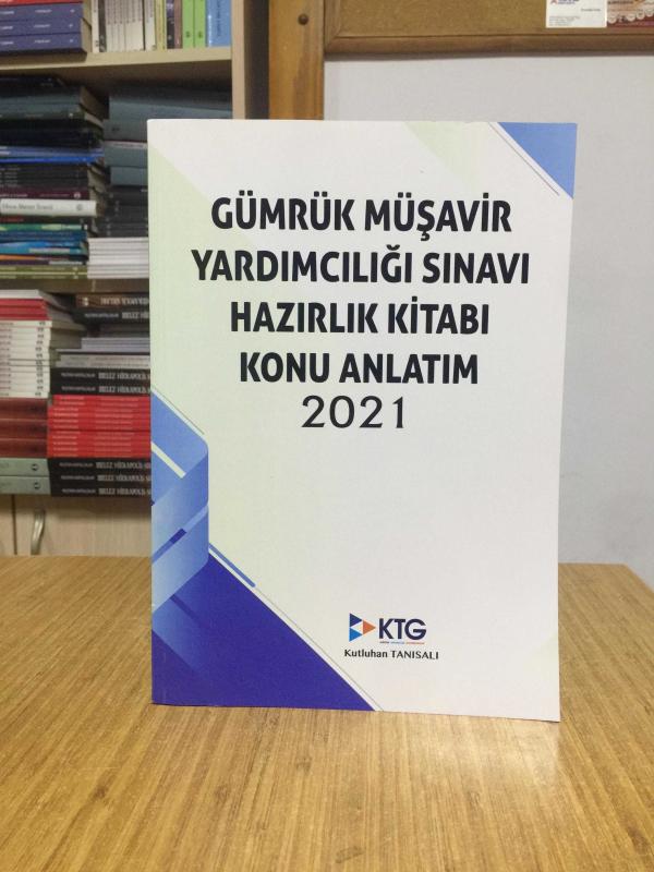 Gümrük Müşavir Yardımcılığı Sınavına Hazırlık GENEL YETENEK ve GENEL KÜLTÜR Konu Anlatımlı Test Kitabı [2021]