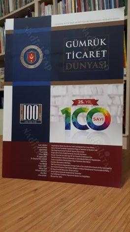 GÜMRÜK ve TİCARET Dünyası Dergisi - 25.YIL 100.SAYI - 2019/1 - Gümrük ve Ticaret Müfettişleri Dayanışma Derneği