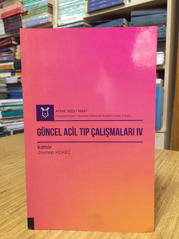 Güncel Acil Tıp Çalışmaları IV ( AYBAK 2023 Mart )