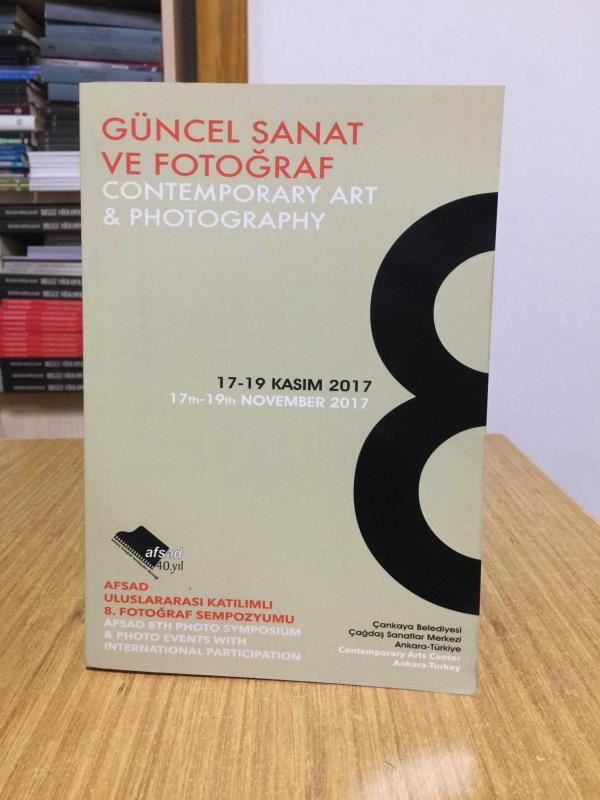 Güncel Sanat ve Fotoğraf / Contemporary Art and Photography (17-19 Kasım 2017) AFSAD Uluslararası Katılımlı 8. Fotoğraf Sempozyumu