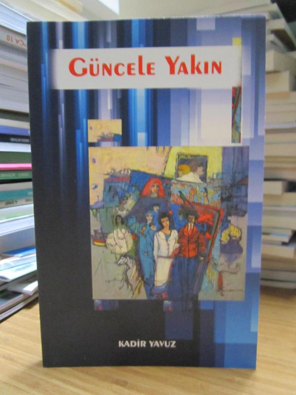 Güncele Yakın - Kadir Yavuz [İmzalı]