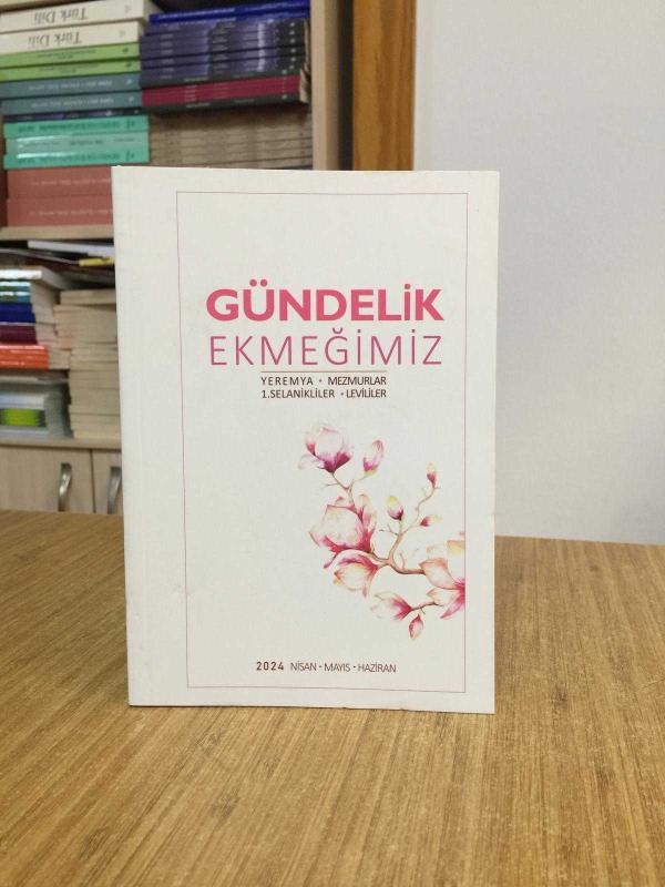 Gündelik Ekmeğimiz / Yeremya - Mezmurlar - 1. Selanikliler - Levililer (2024 Nisan Mayıs Haziran)