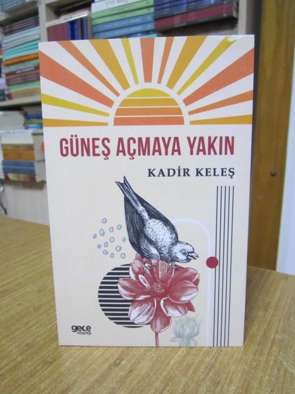 Güneş Açmaya Yakın - Kadir Keleş