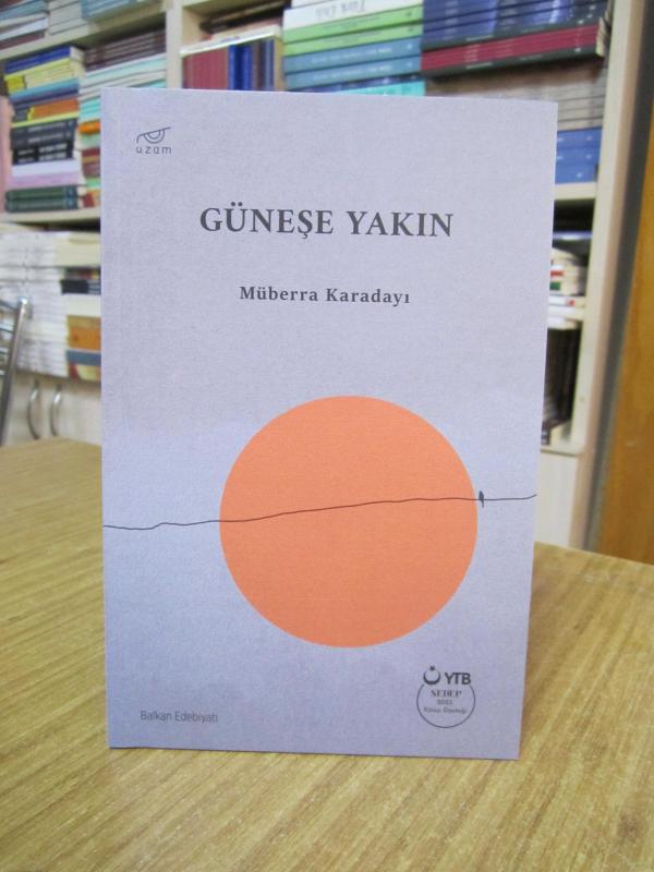 Güneşe Yakın - Müberra Karadayı