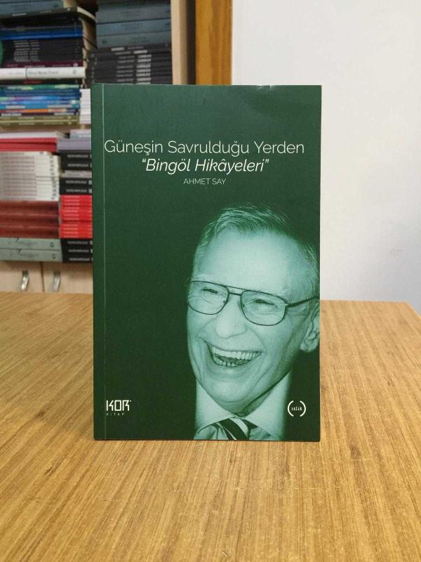 Güneşin Savrulduğu Yerden Bingöl Hikayeleri - Ahmet Say