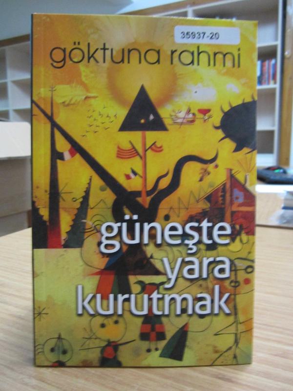 Güneşte Yara Kurutmak - Göktuna Rahmi