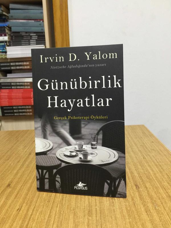 Günübirlik Hayatlar Gerçek Psikoterapi Öyküleri - Irvin D. Yalom