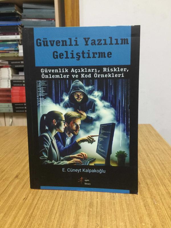 Güvenli Yazılım Geliştirme - Güvenlik Açıkları Riskler Önlemler ve Kod Örnekleri