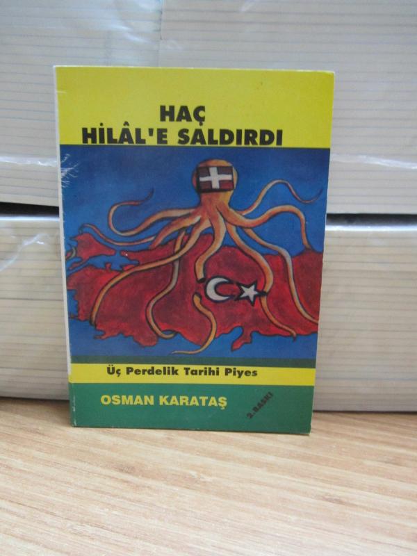 Haç Hilal'e Saldırdı - Üç Perdelik Tarihi Piyes
