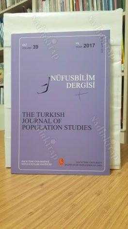 Hacettepe Üniversitesi Nüfus Etütleri Enstitüsü - Nüfusbilim Dergisi Cilt 39 Yıl 2017
