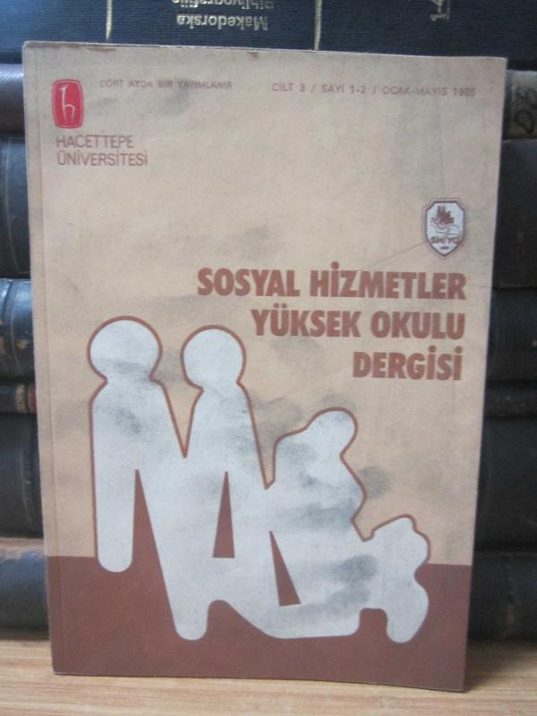 Hacettepe Üniversitesi Sosyal Hizmetler Yüksek Okulu Dergisi - Cilt 3 Sayı 1-2 - Ocak Mayıs 1986