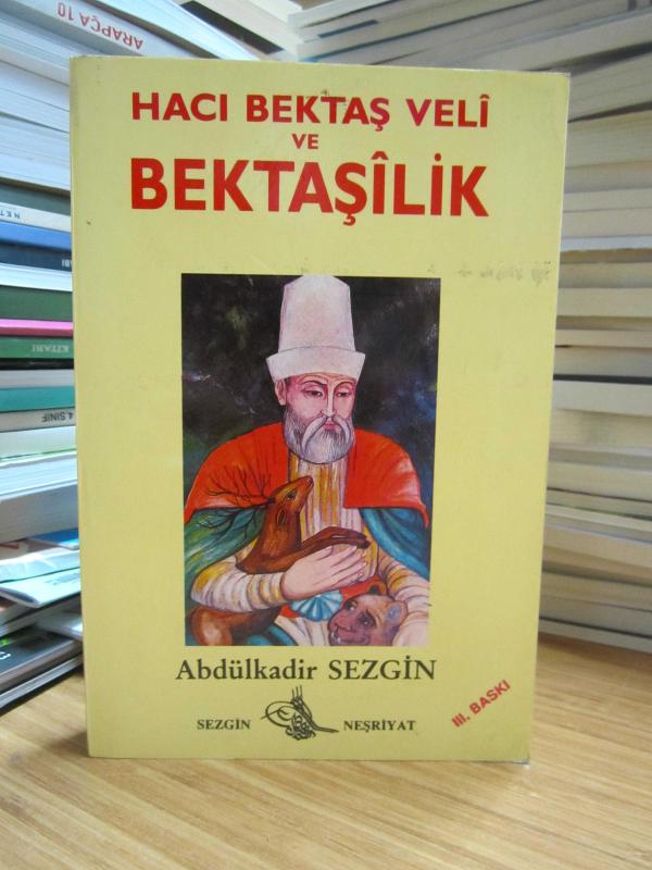 Hacı Bektaş Veli ve Bektaşilik - Abdülkadir Sezgin [3.Baskı]