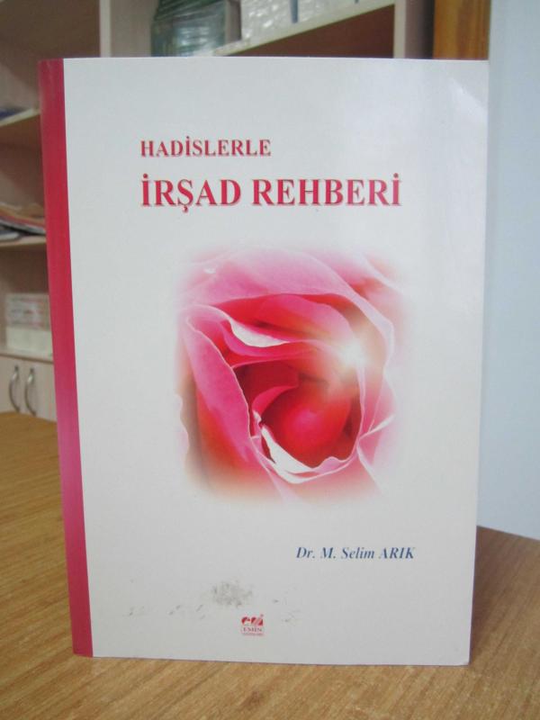 Hadislerle İrşad Rehberi - Dr. M. Selim ARIK [İmzalı]