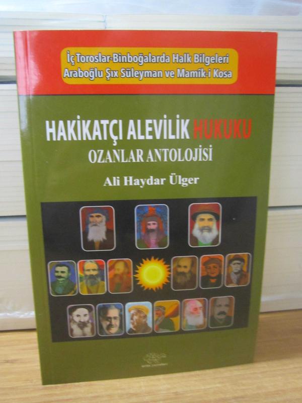 Hakikatçı Alevilik Hukuku Ozanlar Antolojisi [İç Toroslar-Binboğalarda Halk Bilgeleri Araboğlu Şıx Süleyman ve Mamik-i Kosa] - Ali Haydar Ülger