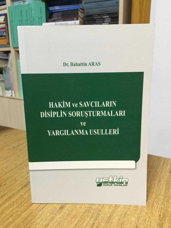Hakim ve Savcıların Disiplin Soruşturmaları ve Yargılanma Usulleri