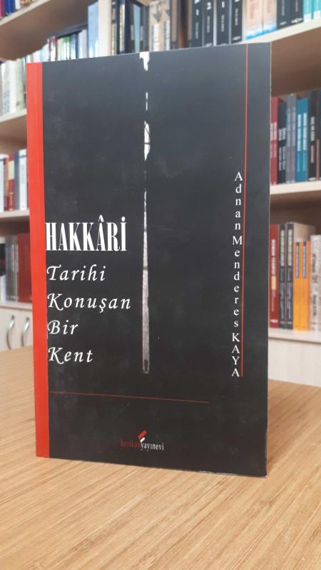 Hakkari Tarihi Konuşan Bir Kent - Adnan Menderes Kaya