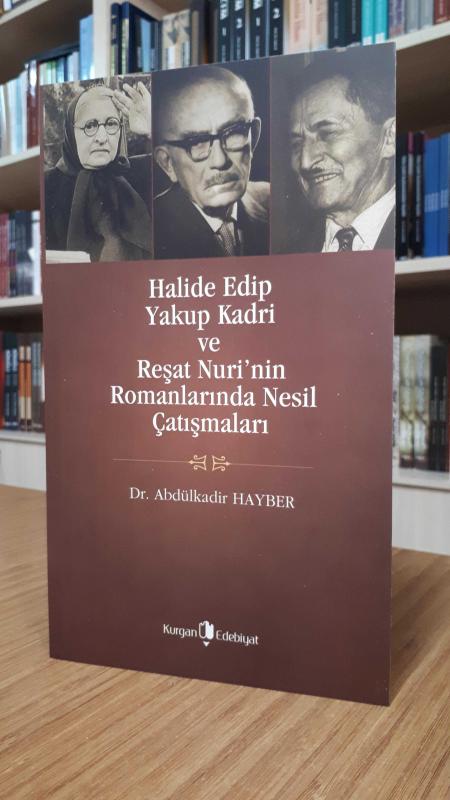 Halide Edip Yakup Kadri ve Reşat Nuri'nin Romanlarında Nesil Çatışmaları