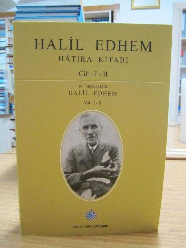 Halil Edhem Hatıra Kitabı Cilt: I-II / In Memoriam Halil Edhem Vol. I-II