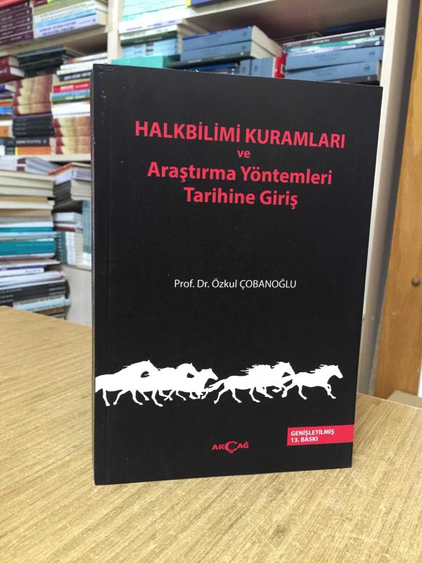 Halkbilimi Kuramları ve Araştırma Yöntemleri Tarihine Giriş - Prof. Dr. Özkul Çobanoğlu [13.Baskı]