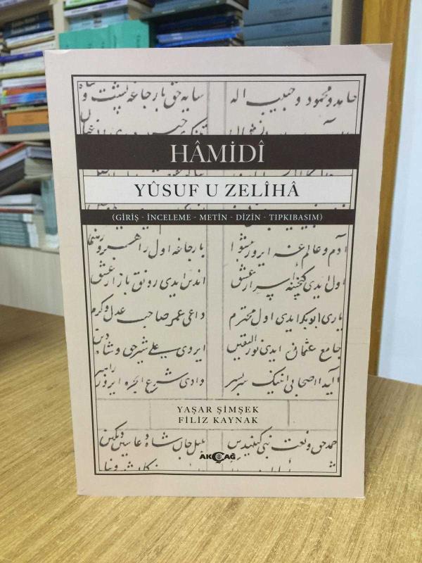 HAMİDİ - YUSUF U ZELİHA (Giriş-İnceleme-Metin-Dizin-Tıpkıbasım)