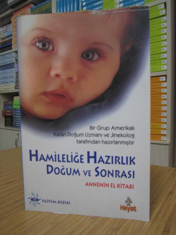 Hamileliğe Hazırlık Doğum ve Sonrası Annenin El Kitabı